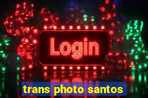 trans photo santos